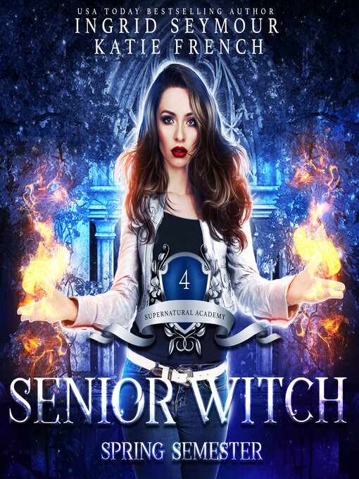 Title details for Senior Witch: Spring Semester by Ingrid Seymour - Available
